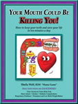 Your Mouth Could be Killing You (Front Cover Larger View)